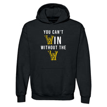 Load image into Gallery viewer, You Can't Win Without The W Hoodie - Black