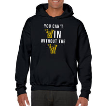 Load image into Gallery viewer, You Can't Win Without The W Hoodie - Black