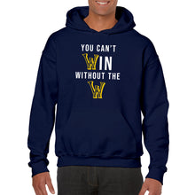 Load image into Gallery viewer, You Can't Win Without The W Hoodie - Navy